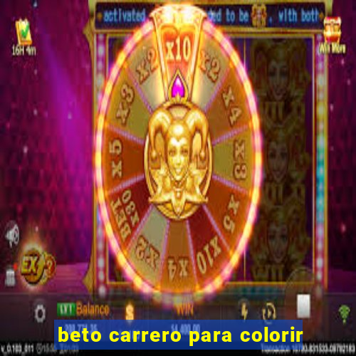 beto carrero para colorir