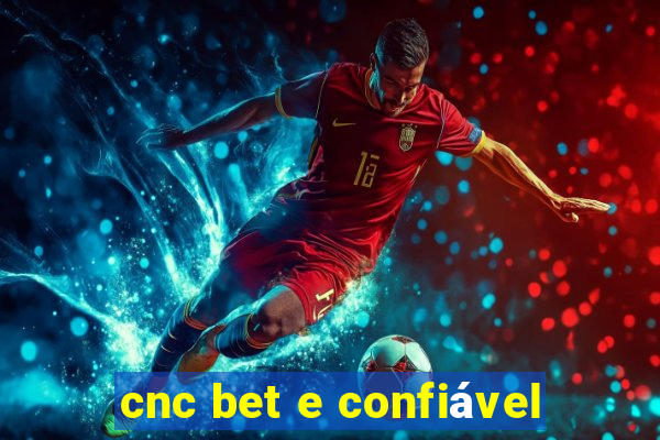 cnc bet e confiável