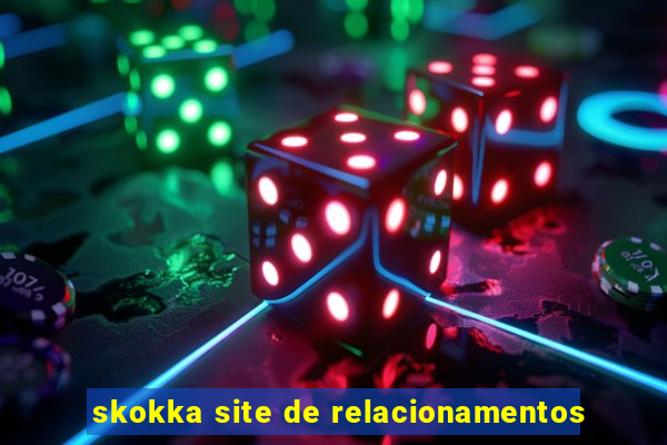 skokka site de relacionamentos