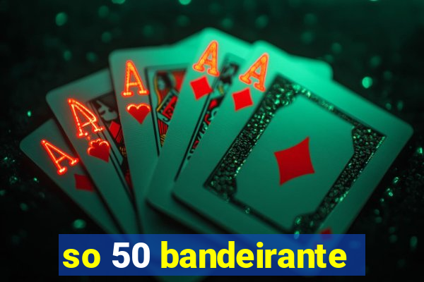 so 50 bandeirante