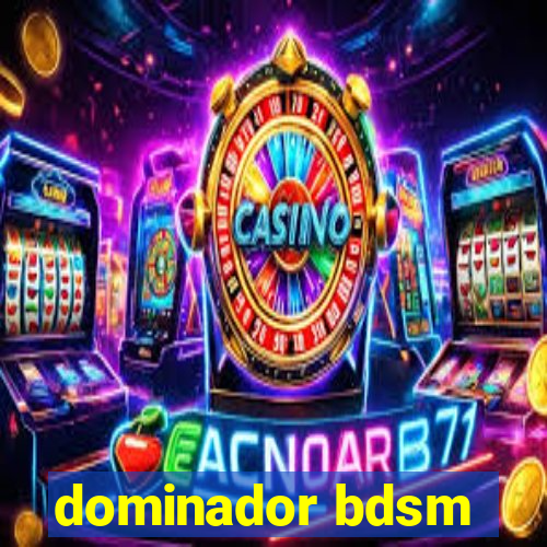 dominador bdsm