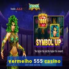 vermelho 555 casino