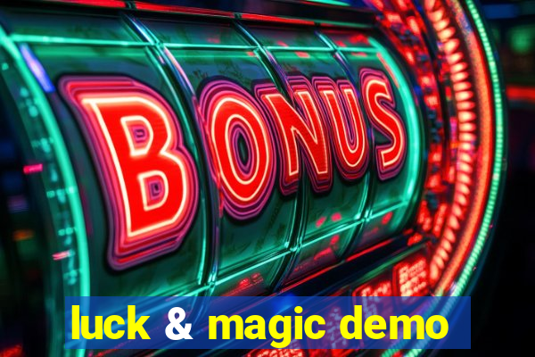 luck & magic demo