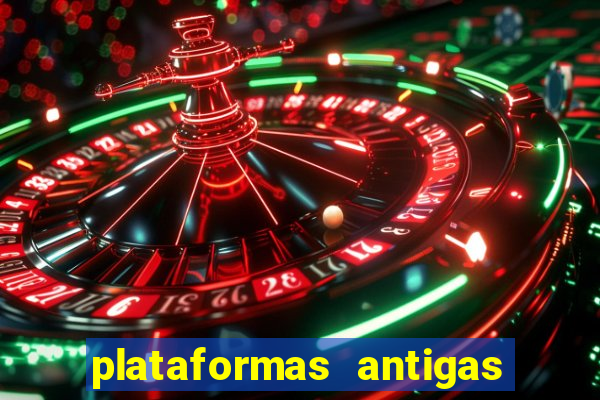 plataformas antigas de slots