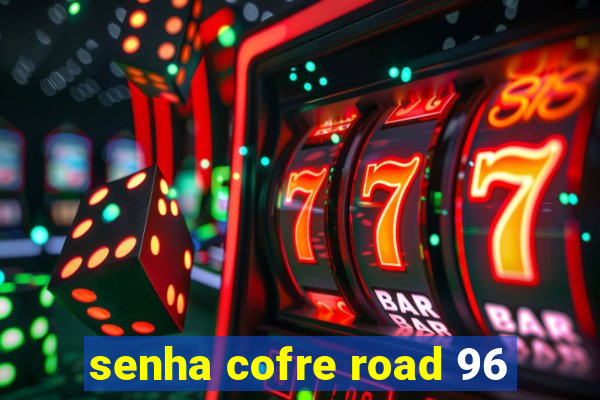 senha cofre road 96