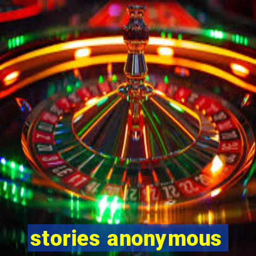 stories anonymous