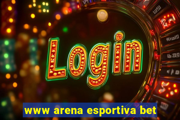 www arena esportiva bet