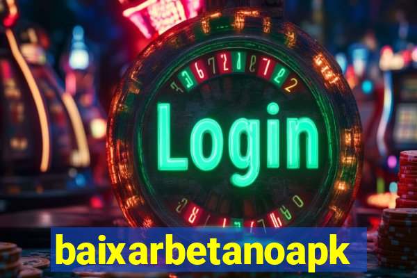 baixarbetanoapk