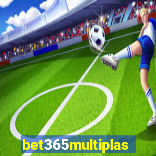 bet365multiplas