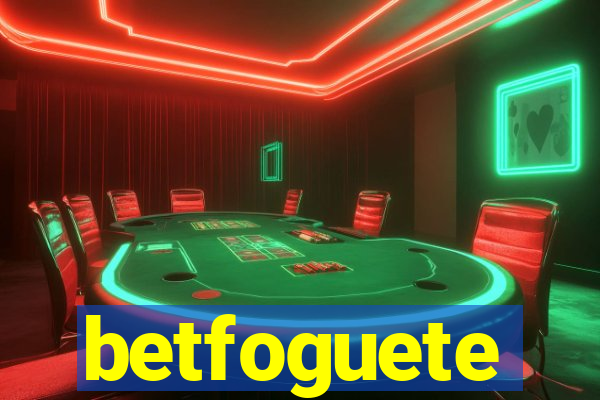 betfoguete