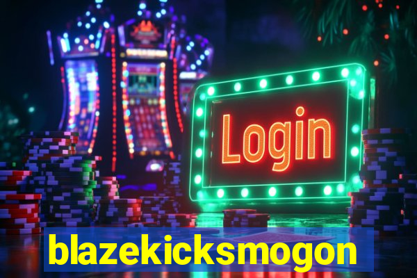 blazekicksmogon