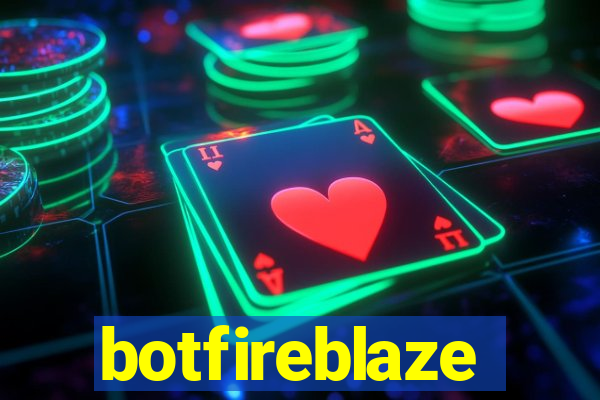 botfireblaze