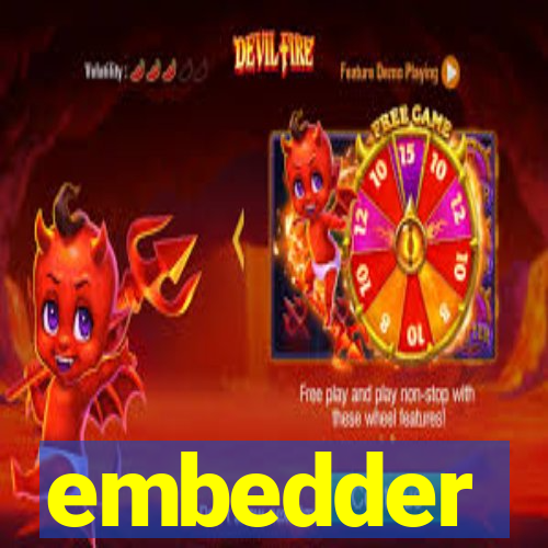 embedder