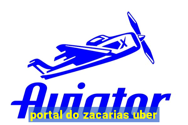 portal do zacarias uber