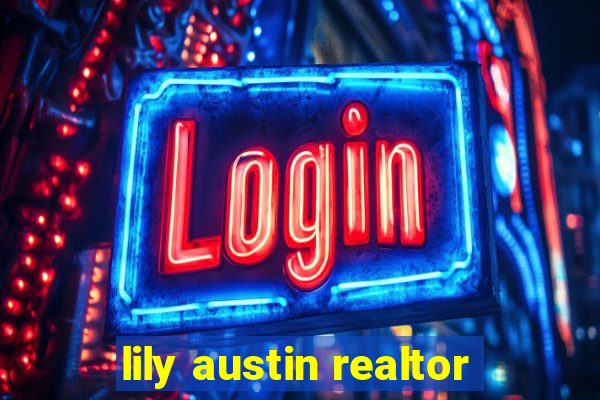 lily austin realtor