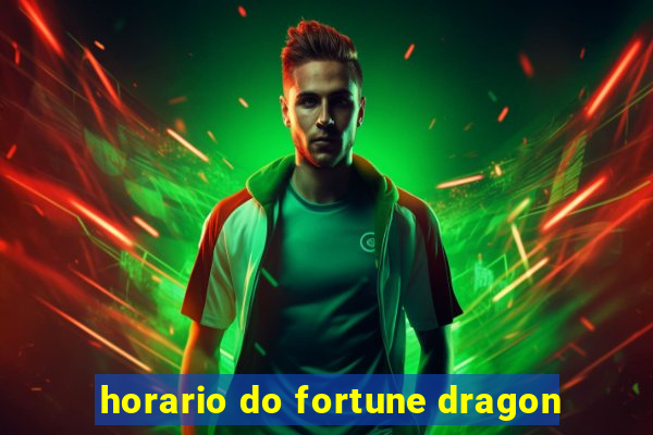 horario do fortune dragon