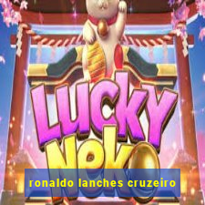 ronaldo lanches cruzeiro