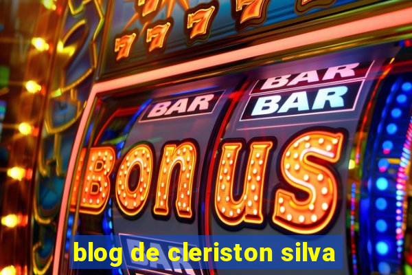 blog de cleriston silva