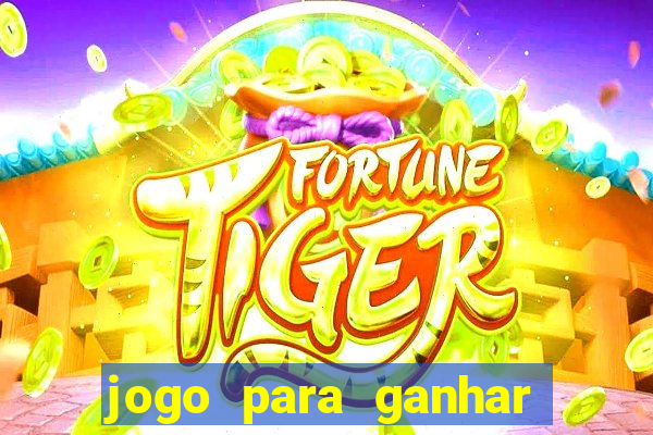 jogo para ganhar dinheiro de verdade no pix sem deposito