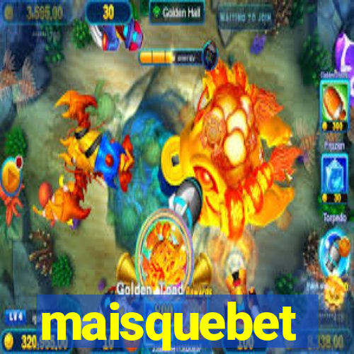 maisquebet