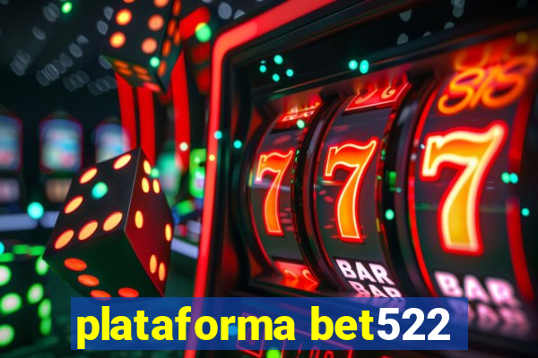 plataforma bet522