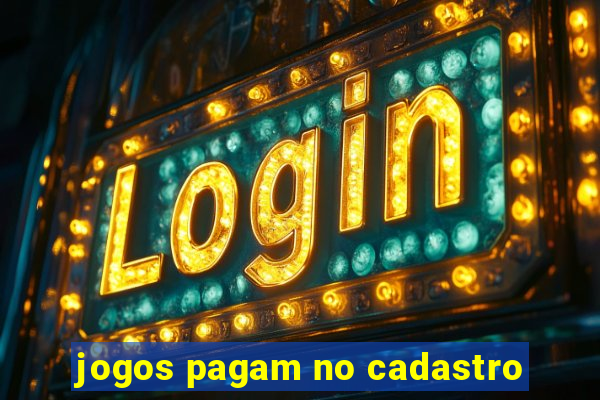 jogos pagam no cadastro