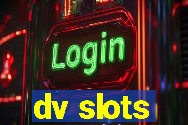 dv slots