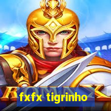 fxfx tigrinho