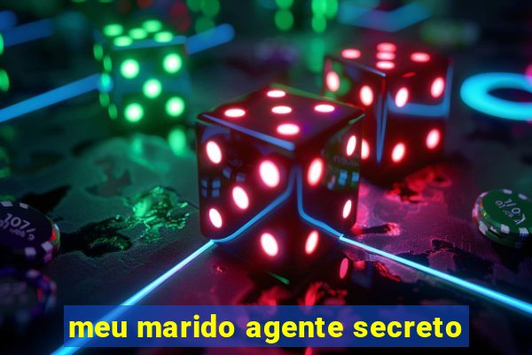 meu marido agente secreto