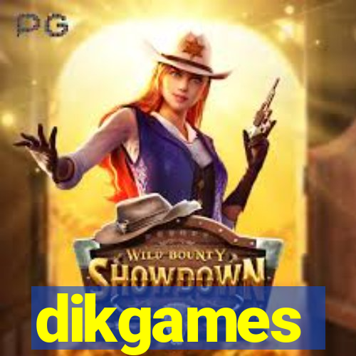 dikgames