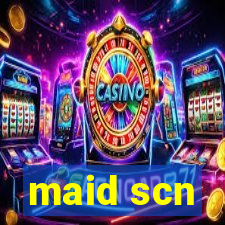 maid scn