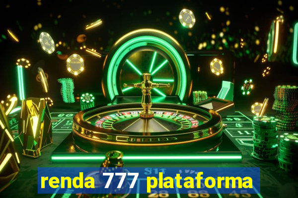 renda 777 plataforma