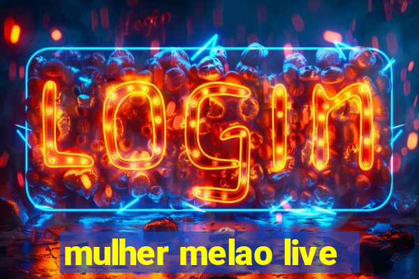 mulher melao live