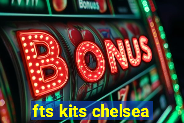 fts kits chelsea