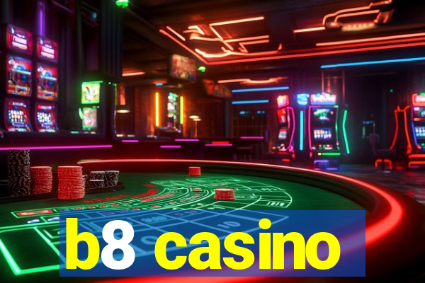 b8 casino