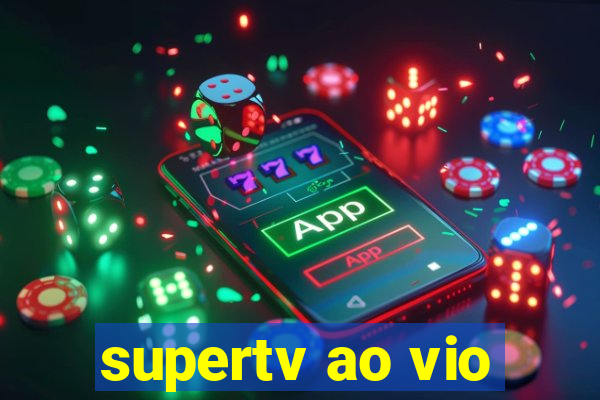 supertv ao vio