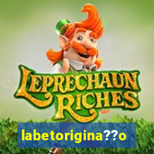 labetorigina??o