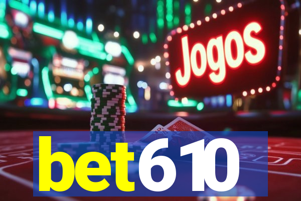 bet610