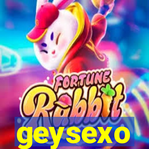 geysexo