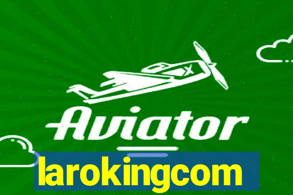 larokingcom