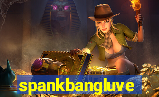 spankbangluve