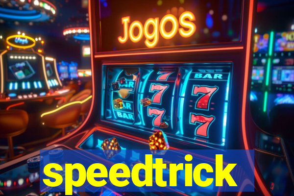 speedtrick