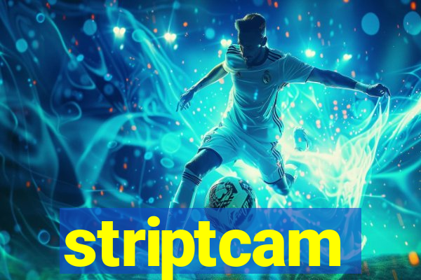 striptcam